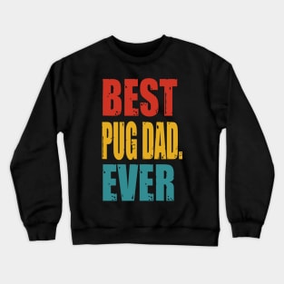 Vintage Best Pug Dad Ever Crewneck Sweatshirt